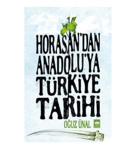 Horasan'dan Anadolu'ya Türkiye Tarihi