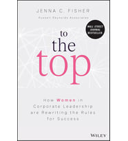 To The Top: How Women In Corporate Leadership Are Rewriting The Rules For Success (Krem)