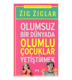 Olumsuz Bir Dünyada Olumlu Çocuklar Yetiştirmek