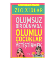 Olumsuz Bir Dünyada Olumlu Çocuklar Yetiştirmek