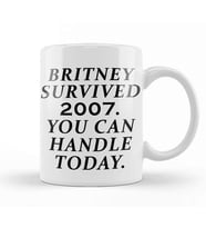 Britney Survived 2007 You Can Handle Today Kupa Bardak Porselen