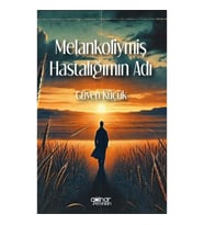 Melankoliymiş Hastalığımın Adı