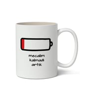 Mecalim Kalmadı Artık Baskılı Kupa Bardak Baskılı Kahve Kupa Bardak