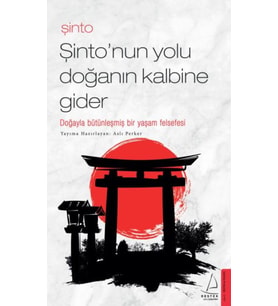 Şinto-Şinto’nun Yolu Doğanın Kalbine Gider