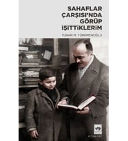 Sahaflar Çarşısı’nda Görüp İşittiklerim