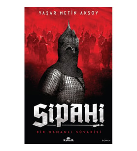 Sipahi Bir Osmanlı Süvarisi