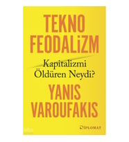 Teknofeodalizm; Kapitalizmi Öldüren Neydi?