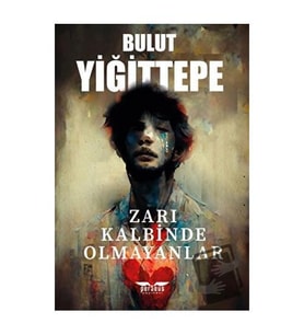 Zarı Kalbinde Olmayanlar / Perseus Yayınevi / Bulut Yiğittepe
