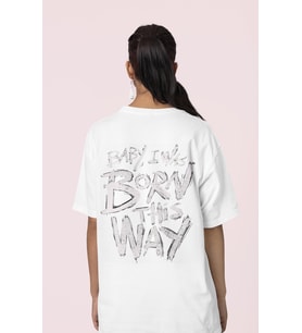 Baby I Was Born This Way Yazılı Sırt Baskılı Unisex Oversize Şarkıcı Lady Gaga Tişört