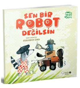 Sen Bir Robot Değilsin