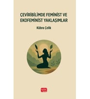 Çeviribilimde Feminist ve Ekofeminist Yaklaşımlar