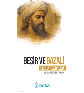 Beşir ve GazaliÖncülerin İzinde Beka Yayınları Ferhat Ozbadem Kitapları ve Eserleri – Tuva Kitap