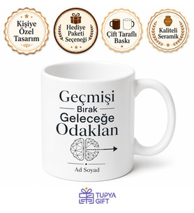 Geçmişi Bırak Geleceğe Odaklan Zihin Gelişim Çay Kupası Motivasyon Hediye Bardak