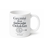 Geçmişi Bırak Geleceğe Odaklan Zihin Gelişim Çay Kupası Motivasyon Hediye Bardak