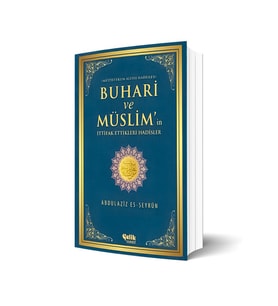 Buhari ve Müslim'in İttifak Ettiği Hadisler - Abdulaziz Es-Seyrun - Çelik Y.