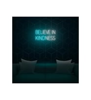 BELIEVE IN KINDNESS Yazılı Neon Tabela