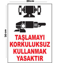 Metal Taşlamayı Korkuluksuz Kullanmak Yasaktır 20cm x 30cm A4 Büyüklüğünde Uyarı Levhası Yönlendirme