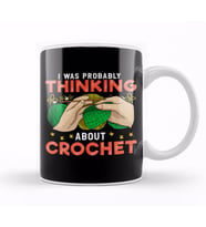 Cute I Was Probably Thinking About Crochet Funny Kupa Bardak Porselen
