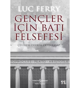 Gençler İçin Batı Felsefesi - Luc Ferry