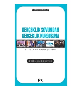 Gerçeklik Şovundan Gerçeklik Kurgusuna Beyaz Camın Reality Şov Hali