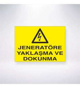 Jeneratöre Yaklaşma ve Dokunma