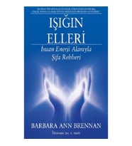 Işığın Elleri : İnsan Enerji Alanıyla Şifa Rehberi
