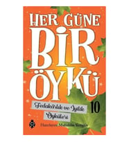 Her Güne Bir Öykü - 10 - Fedakârlık Ve İyilik Öyküleri