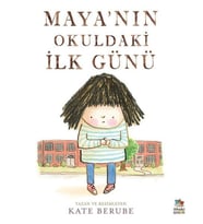Maya’nın Okuldaki İlk Günü