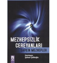Mezhepsizlik Cereyanları Sapkın Mezhepler