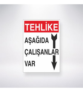 Tehlike Aşağıda Çalışanlar Var