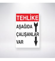 Tehlike Aşağıda Çalışanlar Var
