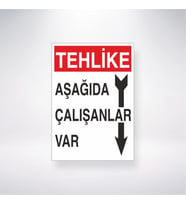 Tehlike Aşağıda Çalışanlar Var