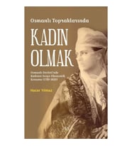 Osmanlı Topraklarında Kadın Olmak