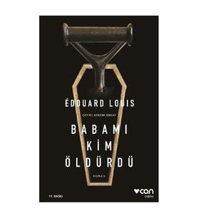 Babamı Kim Öldürdü Edouard Louis Can Sanat Yayınları