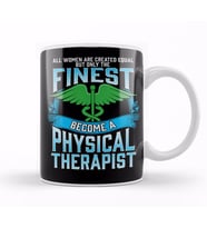 Only The Finest   Become A Physical Therapist Kupa Bardak Porselen