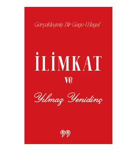 İlimkat ve Yılmaz Yenidinç Gerçekleşmiş Bir Gaye-i Hayal
