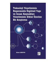 Teknoloji Yönetiminin Başarısında Örgütsel Yapı ve İnsan Kaynakları Yönetiminin Etkisi Üzerine Bir A