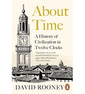 About Time: A History Of Civilization In Twelve Clocks (Krem)
