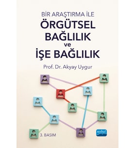 Bir Araştırma ile ÖRGÜTSEL BAĞLILIK VE İŞE BAĞLILIK
