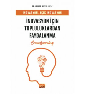 İnovasyon, Açık İnovasyon ve İNOVASYON İÇİN TOPLULUKLARDAN FAYDALANMA (Crowdsourcing)