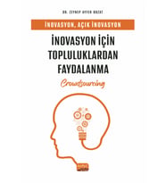 İnovasyon, Açık İnovasyon ve İNOVASYON İÇİN TOPLULUKLARDAN FAYDALANMA (Crowdsourcing)