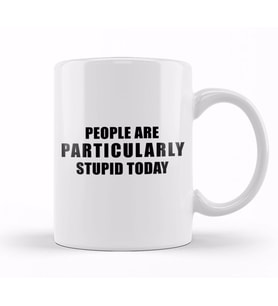 People Are Particularly Stupid Today Gilmore Girls Kupa Bardak Porselen