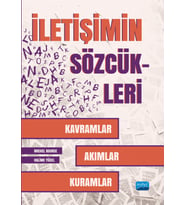 İLETİŞİMİN SÖZCÜKLERİ - Kavramlar, Akımlar, Kuramlar