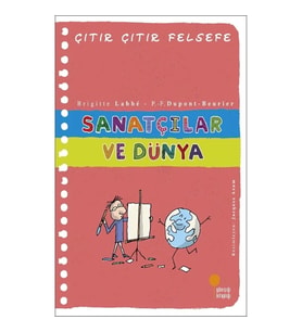 Çıtır Çıtır Felsefe Serisi-33 Sanatçılar ve Dünya