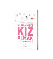 Ebu Cehil Çağında Muhammedi Kız Olmak