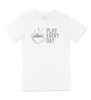 Play Every Day Tişört
