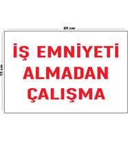 Metal İş Emniyeti Almadan Çalışma 15 Cm x 20 Cm Uyarı Levhası Yönlendirme Tabelası