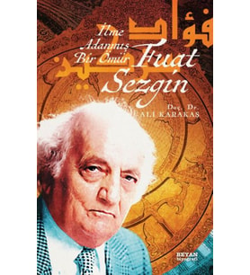 Fuat Sezgin İlme Adanmış Bir Ömür