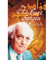 Fuat Sezgin İlme Adanmış Bir Ömür