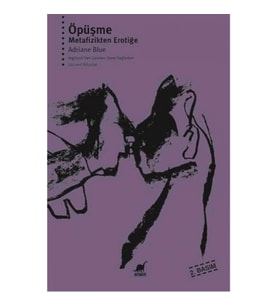 Öpüşme Metafizikten Erotiğe
